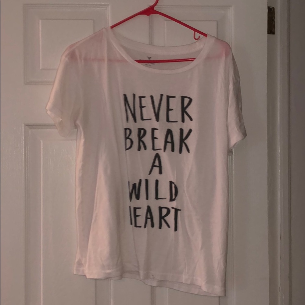 Never break a wild heart American Eagle t-shirt